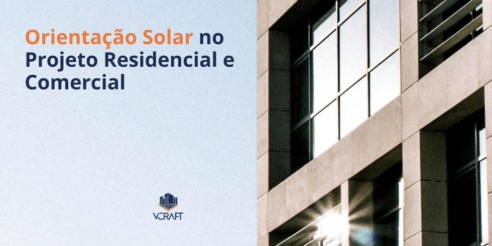 Orientação Solar no Projeto Residencial e Comercial