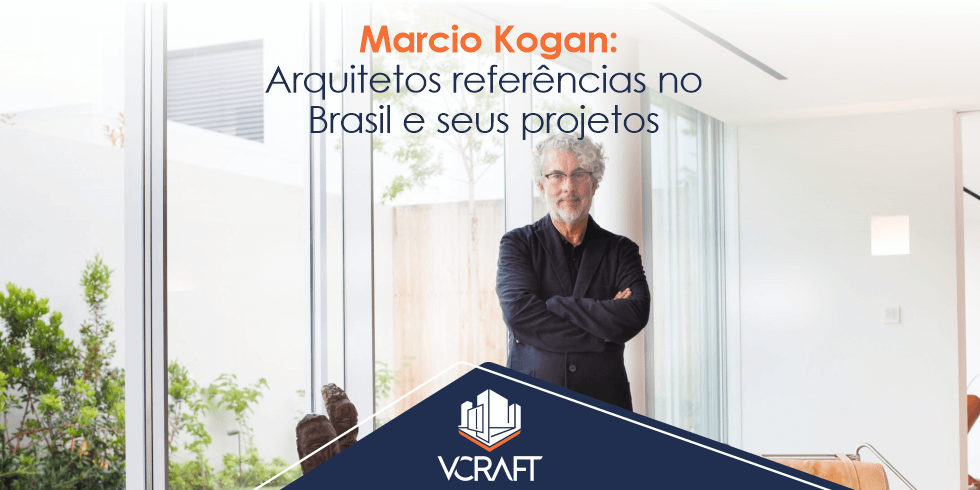 Arquitetos Referências no Brasil e Seus Projetos: Marcio Kogan