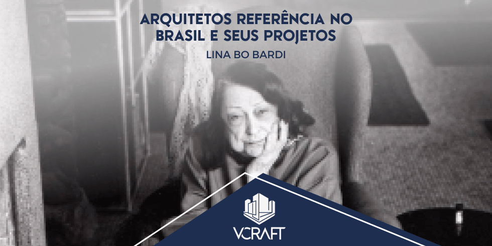 Arquitetos Referência no Brasil e Seus Projetos: Lina Bo Bardi